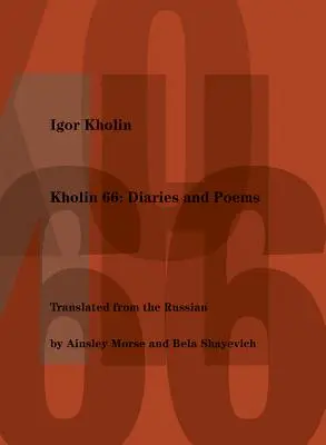 Kholin 66: Jurnale și poeme - Kholin 66: Diaries and Poems