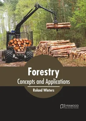Silvicultură: Concepte și aplicații - Forestry: Concepts and Applications