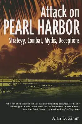 Atacul asupra Pearl Harbor: Strategie, luptă, mituri, decepții - Attack on Pearl Harbor: Strategy, Combat, Myths, Deceptions