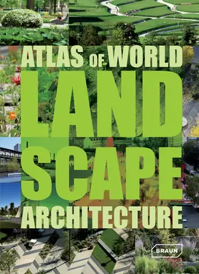 Atlas al arhitecturii peisagistice mondiale - Atlas of World Landscape Architecture