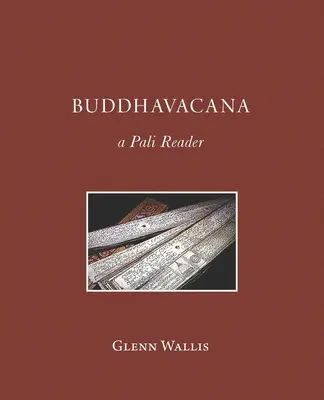 Buddhavacana: Un cititor Pali - Buddhavacana: A Pali Reader