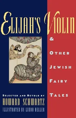 Vioara lui Ilie și alte basme evreiești - Elijah's Violin and Other Jewish Fairy Tales