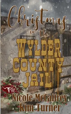 Crăciunul în închisoarea Wylder County - Christmas in the Wylder County Jail