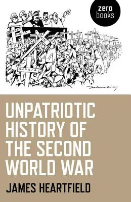 O istorie nepatriotică a celui de-al Doilea Război Mondial - An Unpatriotic History of the Second World War
