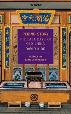 Peking Story: Ultimele zile ale Chinei vechi - Peking Story: The Last Days of Old China