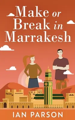 Make Or Break În Marrakesh - Make Or Break In Marrakesh