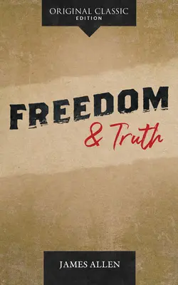 Libertate și adevăr: Un ghid practic pentru dobândirea puterii și păcii spirituale - Freedom and Truth: A Practical Guide for Acquiring Spiritual Power and Peace