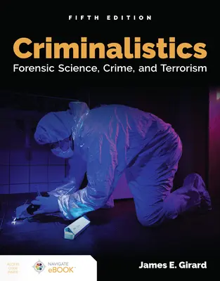 Criminalistică: Știința criminalistică, criminalitatea și terorismul: Criminalistică, criminalitate și terorism - Criminalistics: Forensic Science, Crime, and Terrorism: Forensic Science, Crime, and Terrorism