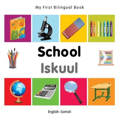 Prima mea carte bilingvă - Școala (engleză-somaleză) - My First Bilingual Book-School (English-Somali)
