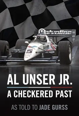 Al Unser Jr: Un trecut în carouri - Al Unser Jr: A Checkered Past