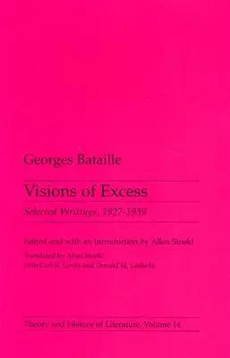 Viziuni ale excesului, 14: Scrieri alese, 1927-1939 - Visions of Excess, 14: Selected Writings, 1927-1939