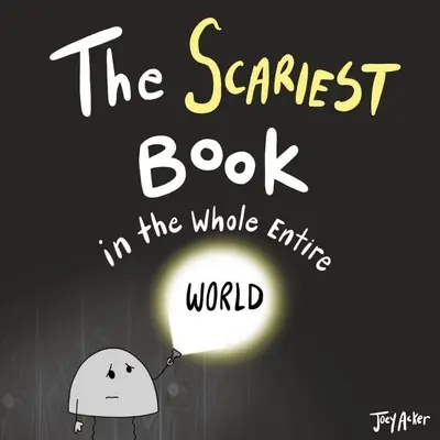 Cea mai înfricoșătoare carte din întreaga lume - The Scariest Book in the Whole Entire World