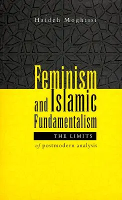 Feminismul și fundamentalismul islamic: Limitele analizei postmoderne - Feminism and Islamic Fundamentalism: The Limits of Postmodern Analysis