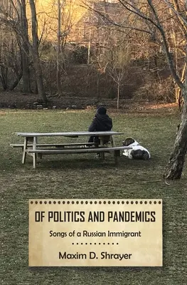 Despre politică și pandemii: Cântecele unui imigrant rus - Of Politics and Pandemics: Songs of a Russian Immigrant