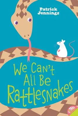 Nu putem fi toți șerpi cu clopoței - We Can't All Be Rattlesnakes