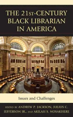 Bibliotecarul de culoare din secolul XXI în America: probleme și provocări - The 21st-Century Black Librarian in America: Issues and Challenges