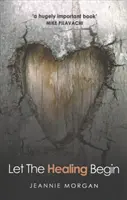 Să înceapă vindecarea - Let the Healing Begin
