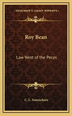 Roy Bean: Legea la vest de Pecos - Roy Bean: Law West of the Pecos