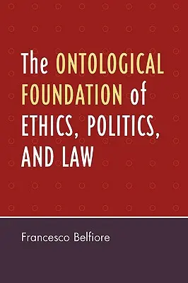 Fundamentul ontologic al eticii, politicii și dreptului - The Ontological Foundation of Ethics, Politics, and Law