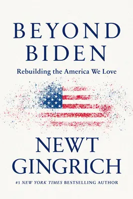 Dincolo de Biden: Reconstruirea Americii pe care o iubim - Beyond Biden: Rebuilding the America We Love