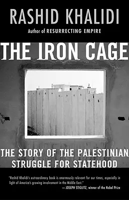 Cușca de fier: Povestea luptei palestiniene pentru statalitate - The Iron Cage: The Story of the Palestinian Struggle for Statehood