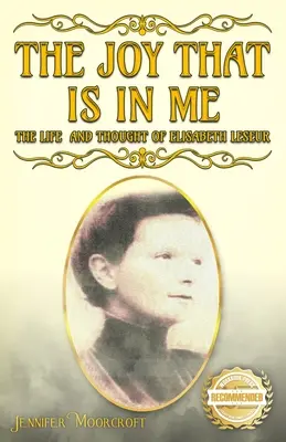 Bucuria care este în mine: Viața și gândirea lui Elisabeth Leseur - The Joy That Is In Me: The Life and Thought of Elisabeth Leseur