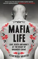 Mafia Life - Dragoste, moarte și bani în inima crimei organizate - Mafia Life - Love, Death and Money at the Heart of Organised Crime