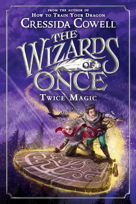 Vrăjitorii de odinioară: Magia de două ori - The Wizards of Once: Twice Magic