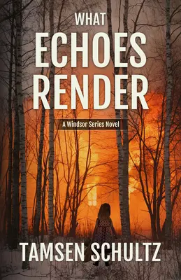 What Echoes Render: Seria Windsor, Cartea 3 - What Echoes Render: Windsor Series, Book 3