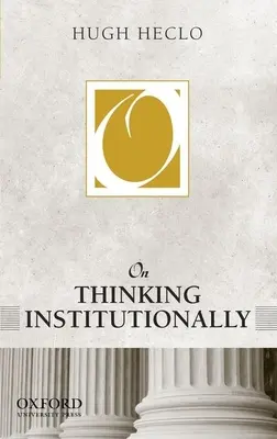 Despre gândirea instituțională - On Thinking Institutionally