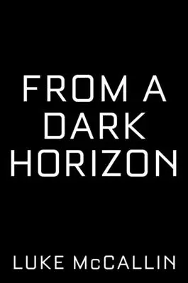 Dintr-un orizont întunecat - From a Dark Horizon