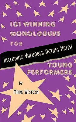 101 monologuri câștigătoare pentru tinerii interpreți - 101 Winning Monologues for Young Performers