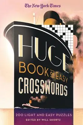 The New York Times Huge Book of Easy Crosswords: 200 de puzzle-uri ușoare și ușoare - The New York Times Huge Book of Easy Crosswords: 200 Light and Easy Puzzles