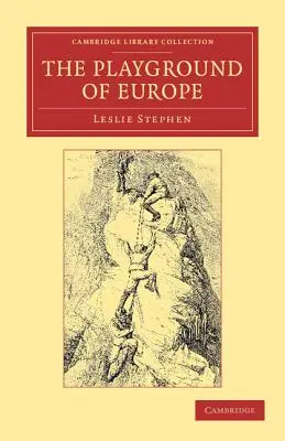 Terenul de joacă al Europei - The Playground of Europe