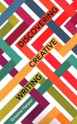 Descoperirea scrierii creative - Discovering Creative Writing