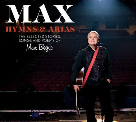 Max: Hymns & Arias: Povestiri, cântece și poezii selectate de Max Boyce - Max: Hymns & Arias: The Selected Stories, Songs and Poems of Max Boyce