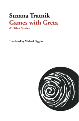 Jocuri cu Greta: Și alte povestiri - Games with Greta: And Other Stories
