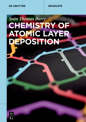 Chimia depunerii straturilor atomice - Chemistry of Atomic Layer Deposition