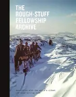 Rough-Stuff Fellowship Archive - Aventuri cu cel mai vechi club de ciclism off-road din lume - Rough-Stuff Fellowship Archive - Adventures with the world's oldest off-road cycling club