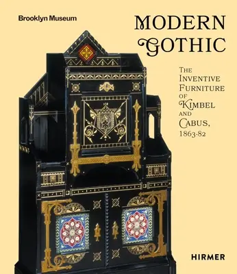 Goticul modern: Mobilierul inventiv al lui Kimbel și Cabus, 1863-82 - Modern Gothic: The Inventive Furniture of Kimbel and Cabus, 1863-82
