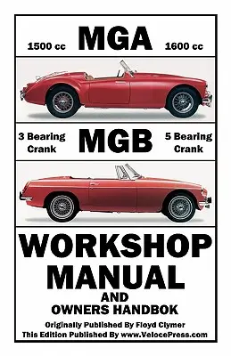 Manualul de atelier și manualul proprietarului MGA & MGB - MGA & MGB Workshop Manual & Owners Handbook