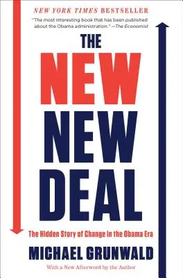 The New New Deal: Povestea ascunsă a schimbării în era Obama - The New New Deal: The Hidden Story of Change in the Obama Era