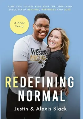 Redefinirea normalității: Cum doi copii adoptați au învins șansele și au descoperit vindecarea, fericirea și dragostea - Redefining Normal: How Two Foster Kids Beat The Odds and Discovered Healing, Happiness and Love