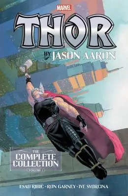 Thor By Jason Aaron: Colecția completă Vol. 1 - Thor By Jason Aaron: The Complete Collection Vol. 1