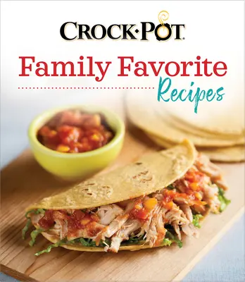 Rețete preferate de familie Crock-Pot - Crock-Pot Family Favorite Recipes
