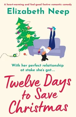 Twelve Days to Save Christmas: O comedie romantică de sărbători care încălzește inima și face să te simți bine - Twelve Days to Save Christmas: A heart-warming and feel-good festive romantic comedy