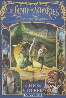 Tărâmul poveștilor: Dincolo de regate - The Land of Stories: Beyond the Kingdoms