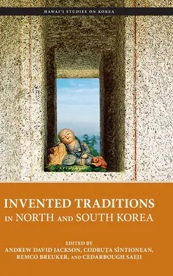 Tradiții inventate în Coreea de Nord și de Sud - Invented Traditions in North and South Korea