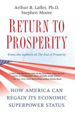 Întoarcerea la prosperitate: Cum poate America să-și recapete statutul de superputere economică - Return to Prosperity: How America Can Regain Its Economic Superpower Status