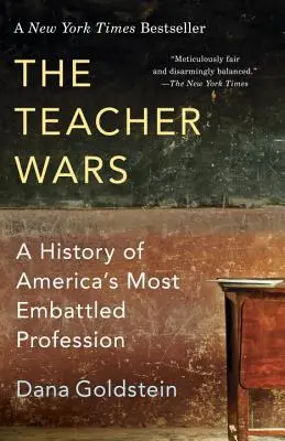 Războiul profesorilor: O istorie a celei mai disputate profesii din America (The Teacher Wars: A History of America's Most Embattled Profession) - The Teacher Wars: A History of America's Most Embattled Profession